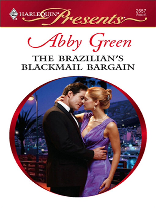 Title details for The Brazilian's Blackmail Bargain by Abby Green - Available